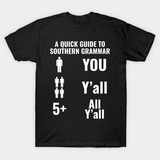 A Quick Guide To Southern Grammar T-Shirt by c1337s